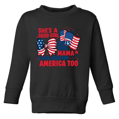 4th Of July Shes A Good Girl Loves Her Mama Toddler Sweatshirt