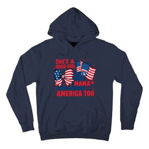 4th Of July Shes A Good Girl Loves Her Mama Tall Hoodie