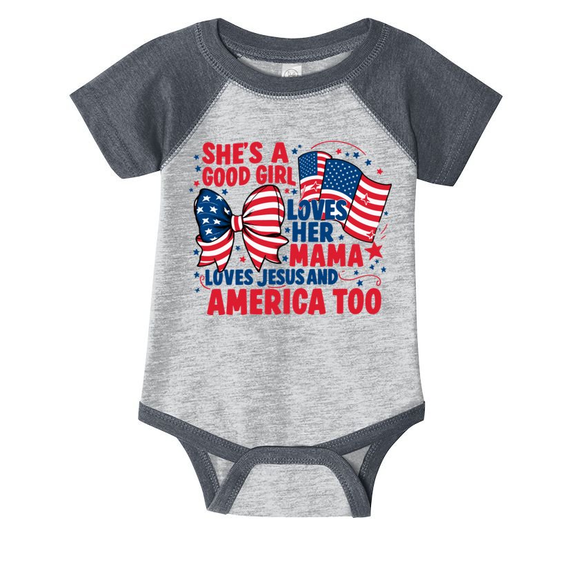 4th Of July Shes A Good Girl Loves Her Mama Infant Baby Jersey Bodysuit
