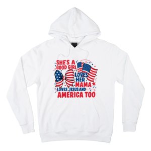 4th Of July Shes A Good Girl Loves Her Mama Hoodie