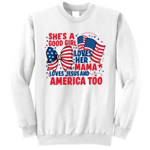 4th Of July Shes A Good Girl Loves Her Mama Sweatshirt