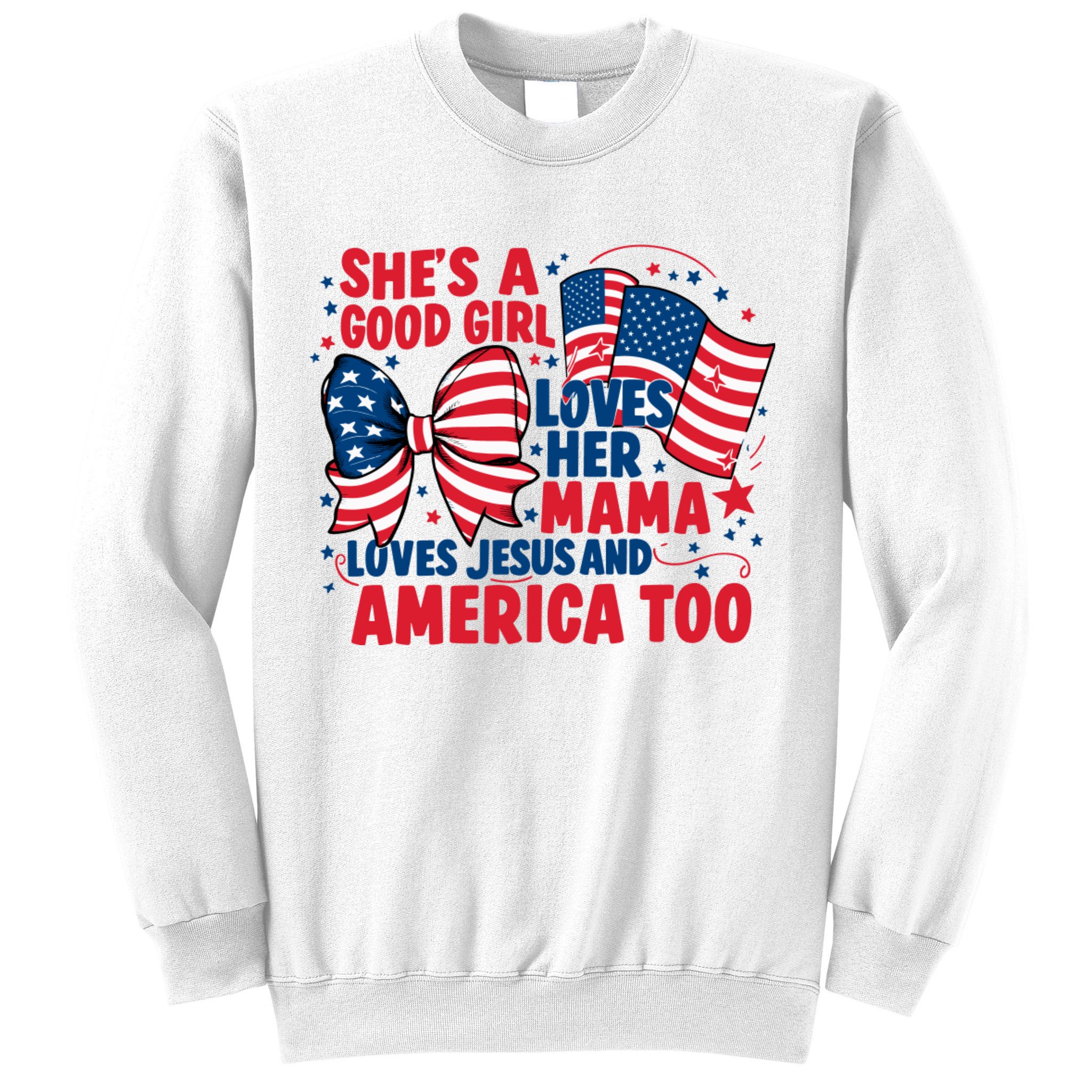 4th Of July Shes A Good Girl Loves Her Mama Sweatshirt