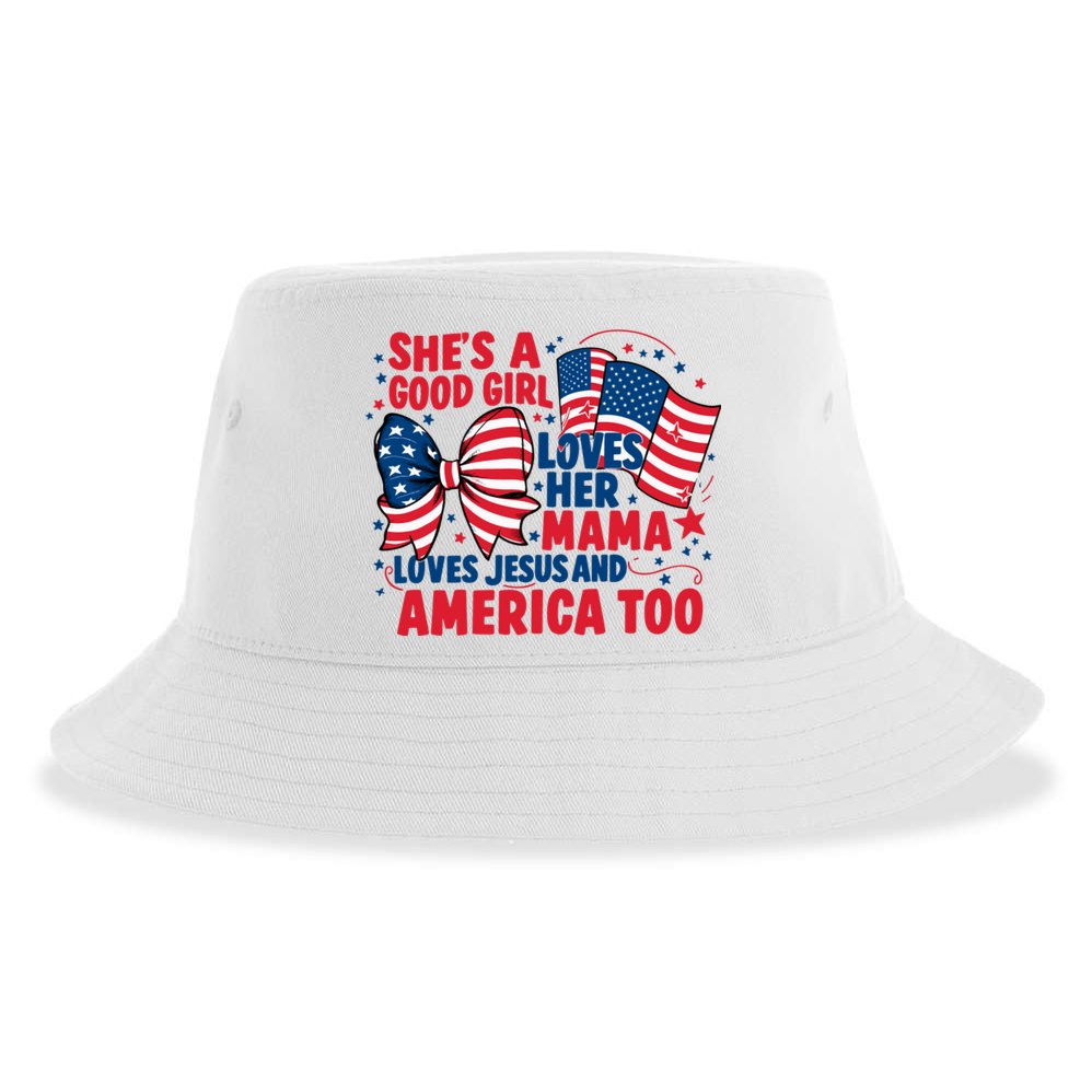 4th Of July Shes A Good Girl Loves Her Mama Sustainable Bucket Hat