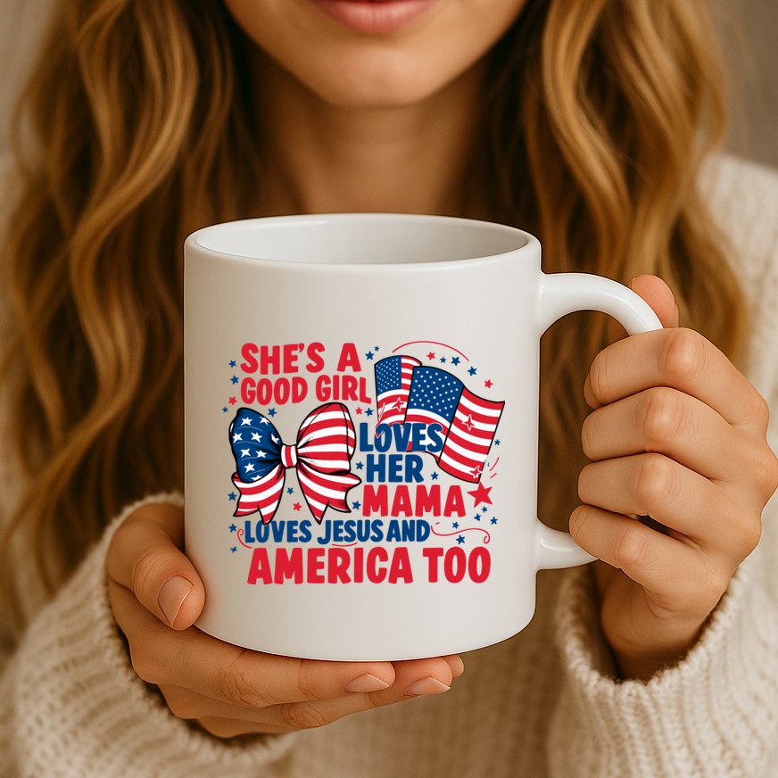 4th Of July Shes A Good Girl Loves Her Mama Mug