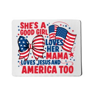 4th Of July Shes A Good Girl Loves Her Mama Mousepad