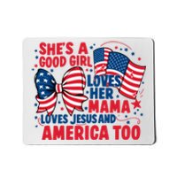 4th Of July Shes A Good Girl Loves Her Mama Mousepad