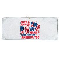 4th Of July Shes A Good Girl Loves Her Mama Large Microfiber Waffle Golf Towel