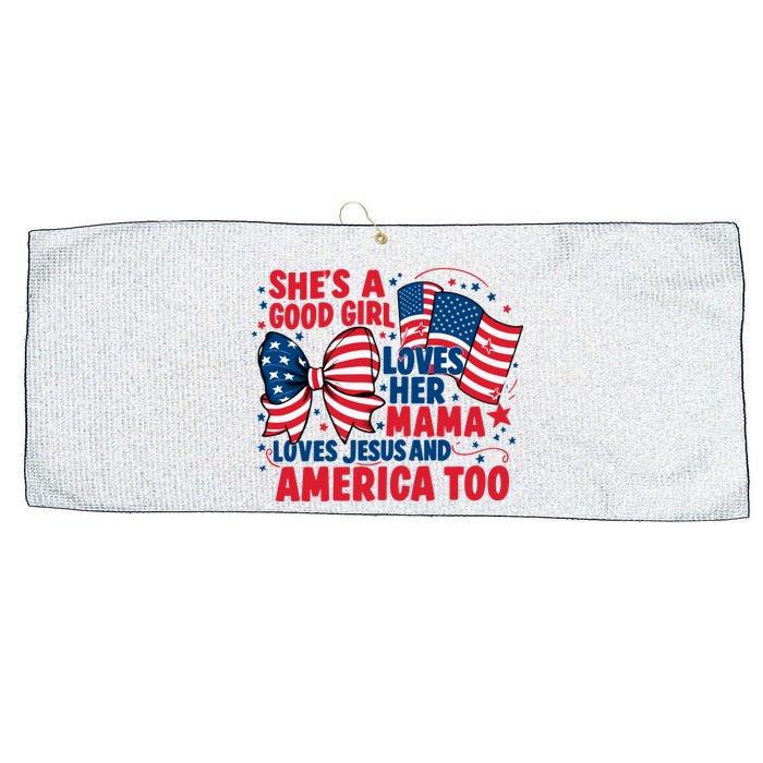 4th Of July Shes A Good Girl Loves Her Mama Large Microfiber Waffle Golf Towel