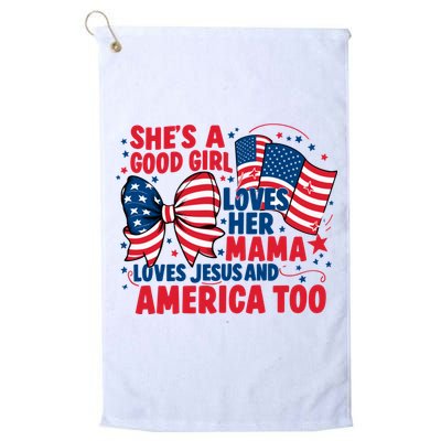 4th Of July Shes A Good Girl Loves Her Mama Golf Towel