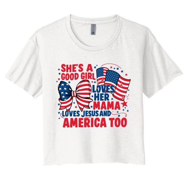 4th Of July Shes A Good Girl Loves Her Mama Crop Top