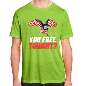 4th Of July You Free Tonight Funny Gift Adult ChromaSoft Performance T-Shirt