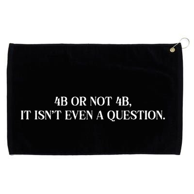 4b Or Not 4b Movement Radical Feminist Grommeted Golf Towel