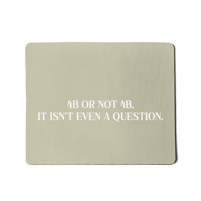 4b Or Not 4b Movement Radical Feminist Mousepad