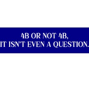 4b Or Not 4b Movement Radical Feminist Bumper Sticker