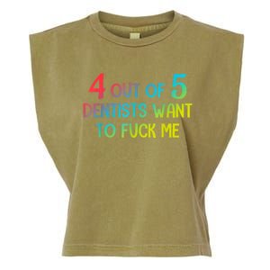 4 Out Of 5 Dentists Want To Fuck Me Funny Gift Garment-Dyed Women's Muscle Tee