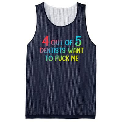 4 Out Of 5 Dentists Want To Fuck Me Funny Gift Mesh Reversible Basketball Jersey Tank