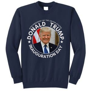 47th President Donald Trump Inauguration Day 2025 Supporter Tall Sweatshirt