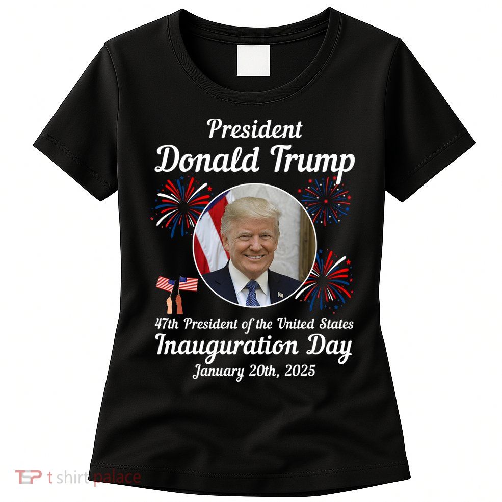 47th President Donald Trump Inauguration Day Women's T-Shirt