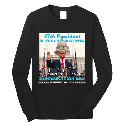 47th President Donald Trump Inauguration Day 2025 Long Sleeve Shirt
