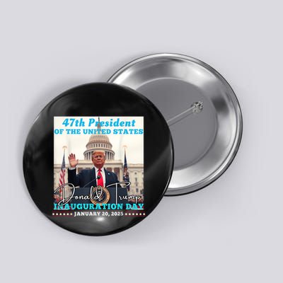 47th President Donald Trump Inauguration Day 2025 Button