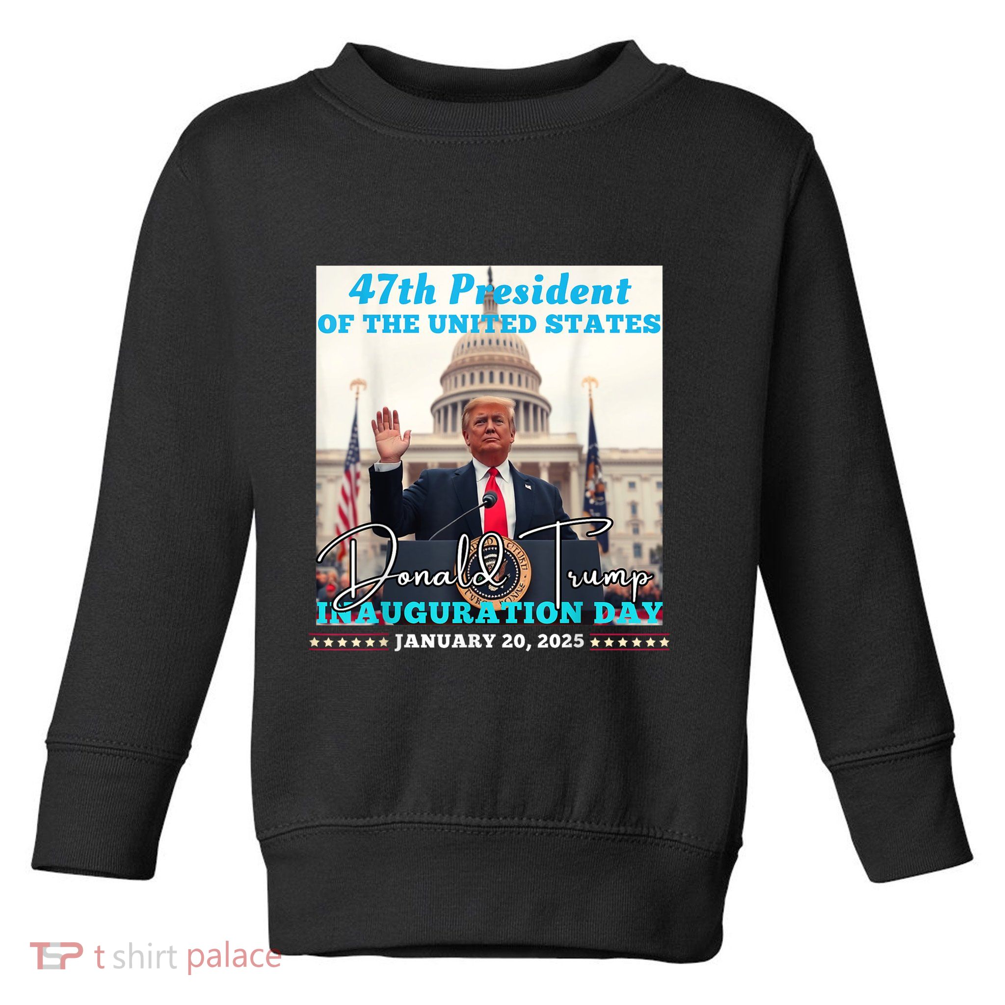 47th President Donald Trump Inauguration Day 2025 Toddler Sweatshirt