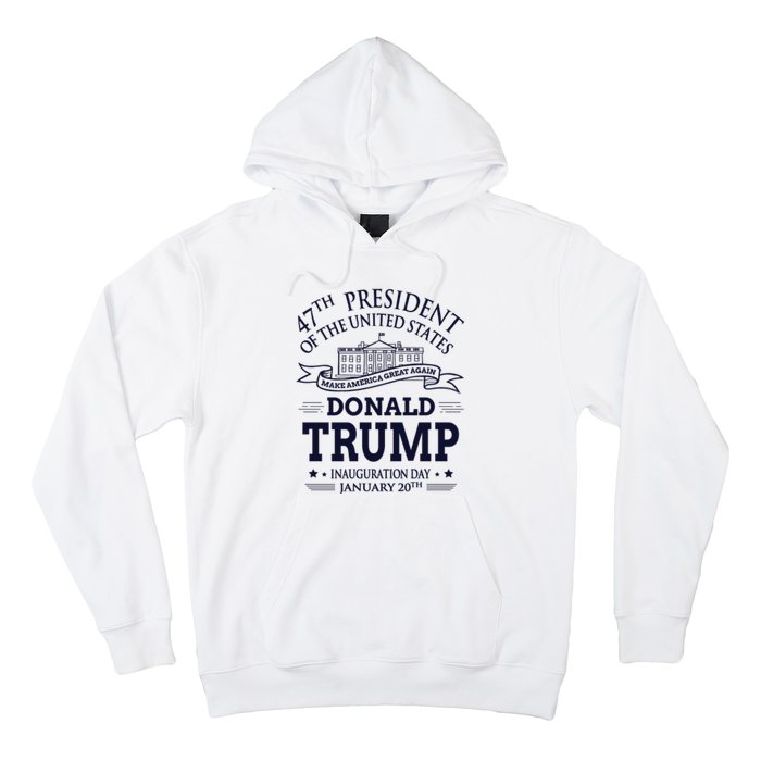 47th President Of The United States Donald Trump Inauguration Hoodie