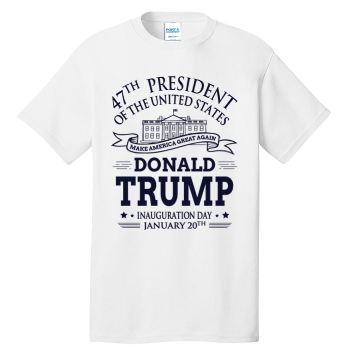 47th President Of The United States Donald Trump Inauguration Tall T-Shirt