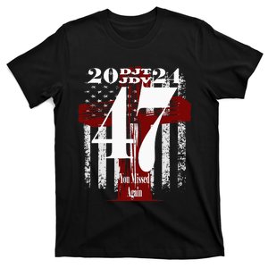 47th President Trump Assassination Attempt You Missed Again T-Shirt