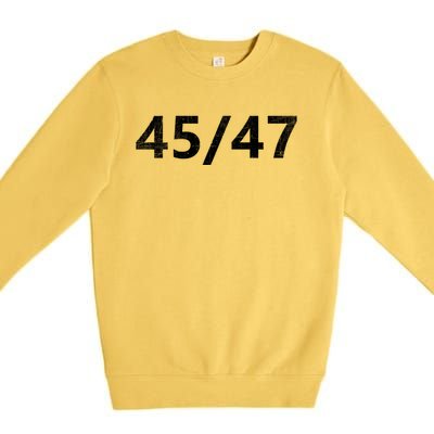 45/47 Pro Trump For President 2024 45 / 47 Republican Gift Premium Crewneck Sweatshirt