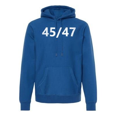 45/47 Pro Trump For President 2024 45 / 47 Republican Gift Premium Hoodie