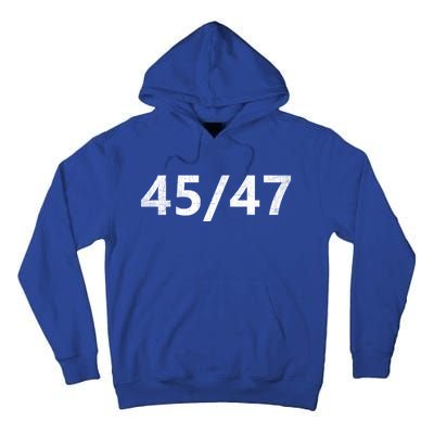 45/47 Pro Trump For President 2024 45 / 47 Republican Gift Tall Hoodie