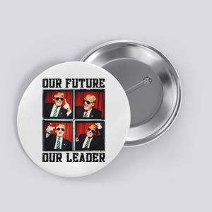 47th President Trump Second Term Our Future Our Leader Trump Button