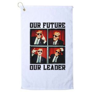 47th President Trump Second Term Our Future Our Leader Trump Platinum Collection Golf Towel