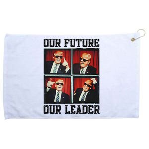 47th President Trump Second Term Our Future Our Leader Trump Grommeted Golf Towel