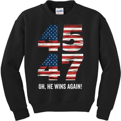 47th President Trump 47 Wins 2024 Oh He Wins Again Kids Sweatshirt