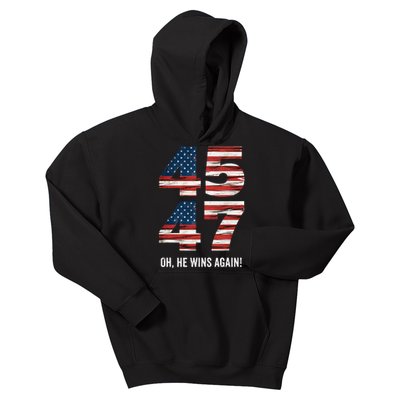 47th President Trump 47 Wins 2024 Oh He Wins Again Kids Hoodie