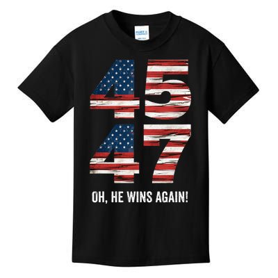 47th President Trump 47 Wins 2024 Oh He Wins Again Kids T-Shirt