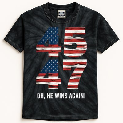 47th President Trump 47 Wins 2024 Oh He Wins Again Kids Tie-Dye T-Shirt