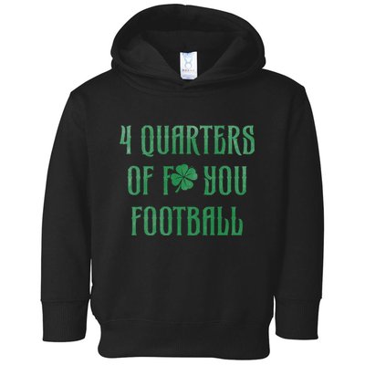 4 Quarters Of F You Football Clover Toddler Hoodie