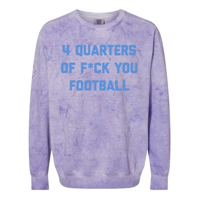 4 Quarters Of F You Football Colorblast Crewneck Sweatshirt