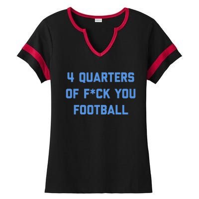 4 Quarters Of F You Football Ladies Halftime Notch Neck Tee