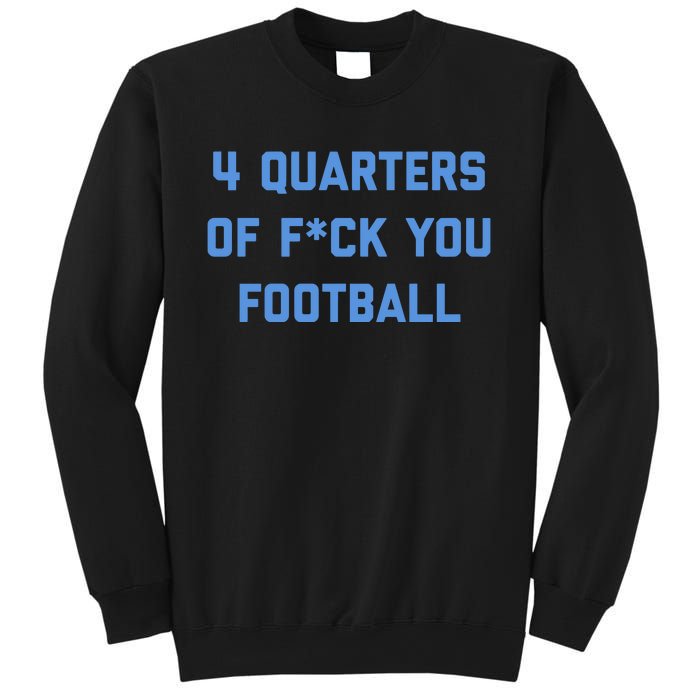 4 Quarters Of F You Football Sweatshirt