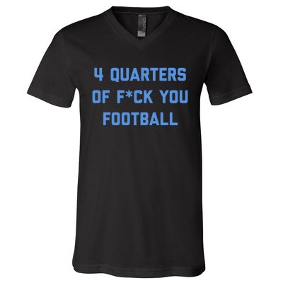 4 Quarters Of F You Football V-Neck T-Shirt