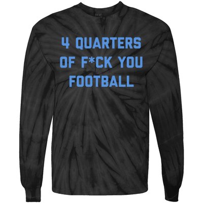 4 Quarters Of F You Football Tie-Dye Long Sleeve Shirt