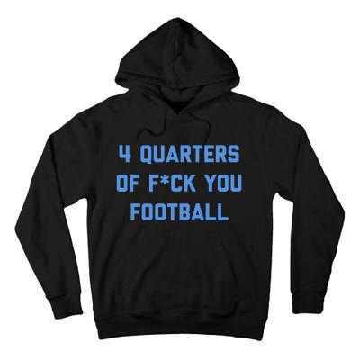 4 Quarters Of F You Football Tall Hoodie