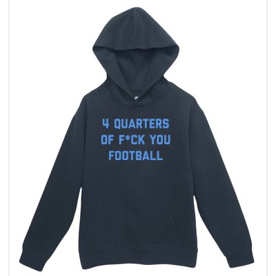 4 Quarters Of F You Football Urban Pullover Hoodie