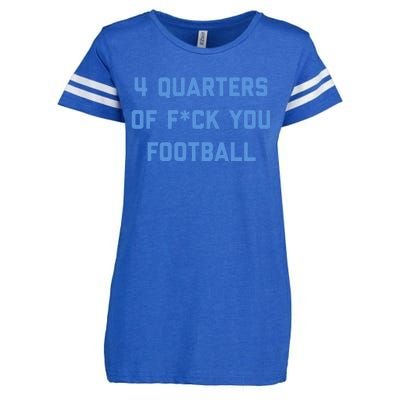 4 Quarters Of F You Football Enza Ladies Jersey Football T-Shirt