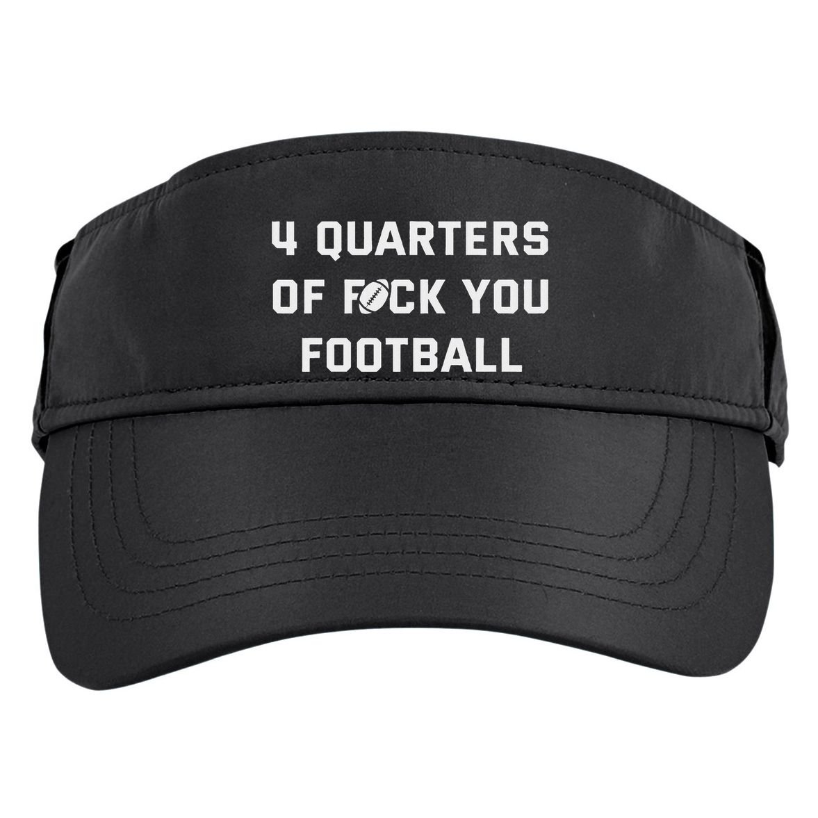 4 Quarters Of F You Football Adult Drive Performance Visor