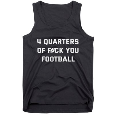 4 Quarters Of F You Football Tank Top