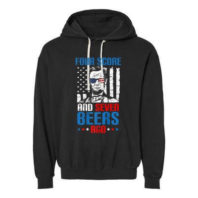 4 Score And 7 Beers Ago Made For A Patriotic 4th Of July Garment-Dyed Fleece Hoodie